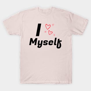 I Love Myself Self Love Love Yourself T-Shirt